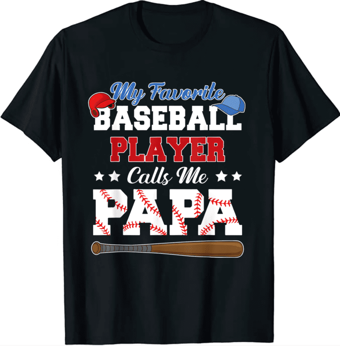 My Favorite Baseball Player Call Me Papa Father’s Day 2024 Unisex T-Shirt For Adult Kids