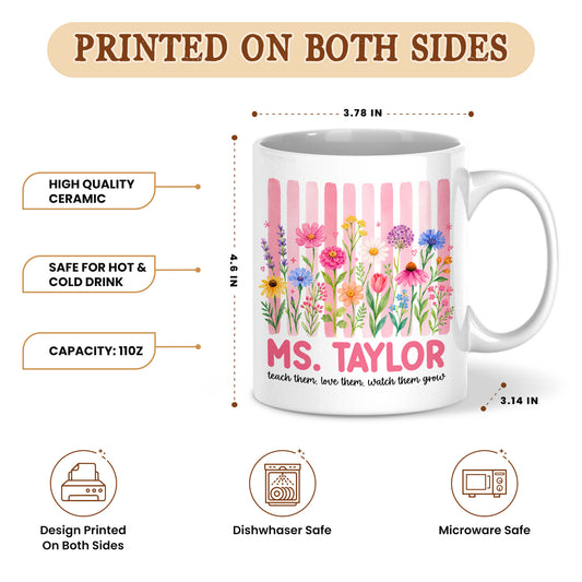 Pastel Floral Teacher Mug - Teach Them Love Them Watch Them Grow - Custom Name Teacher Coffee Cup - Back To School Gift for Teachers