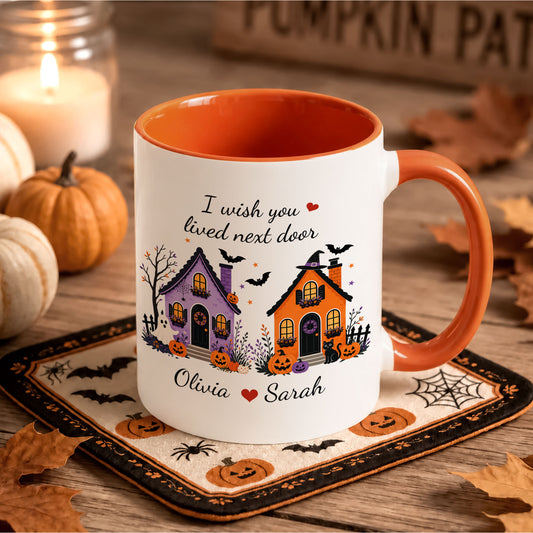 Personalized Halloween Bestie Mug - I Wish You Lived Next Door Accent Mug - Spooky Season Gift for Besties