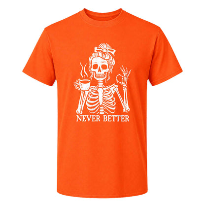 Funny Skeleton Coffee Halloween Sweatshirt, Never Better Graphic, Halloween Gift