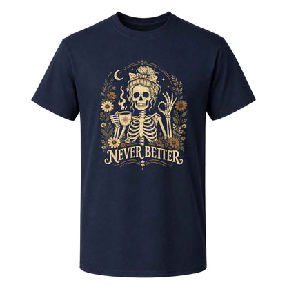 Funny Skeleton Coffee Halloween Sweatshirt, Never Better Graphic, Halloween Gift
