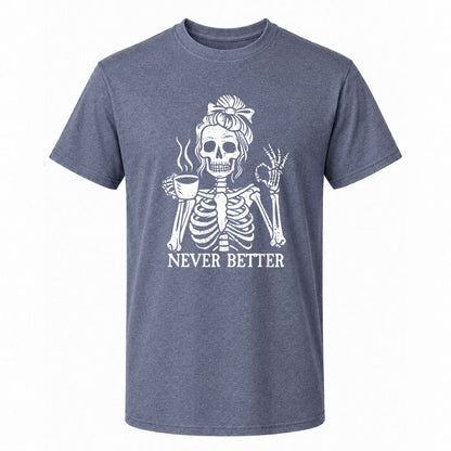 Funny Skeleton Coffee Halloween Sweatshirt, Never Better Graphic, Halloween Gift