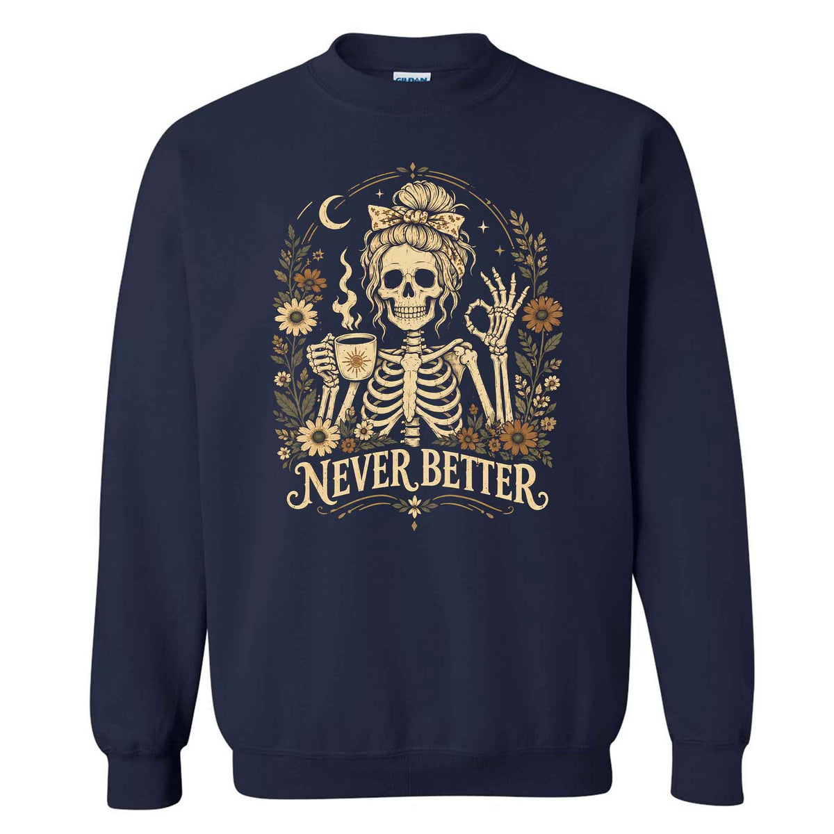 Funny Skeleton Coffee Halloween Sweatshirt, Never Better Graphic, Halloween Gift