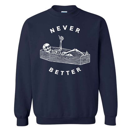 Funny Skeleton Coffee Halloween Sweatshirt, Never Better Graphic, Halloween Gift