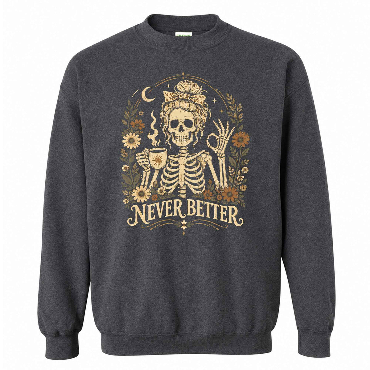 Funny Skeleton Coffee Halloween Sweatshirt, Never Better Graphic, Halloween Gift
