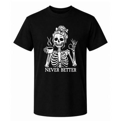 Funny Skeleton Coffee Halloween Sweatshirt, Never Better Graphic, Halloween Gift