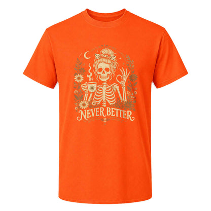 Funny Skeleton Coffee Halloween Sweatshirt, Never Better Graphic, Halloween Gift