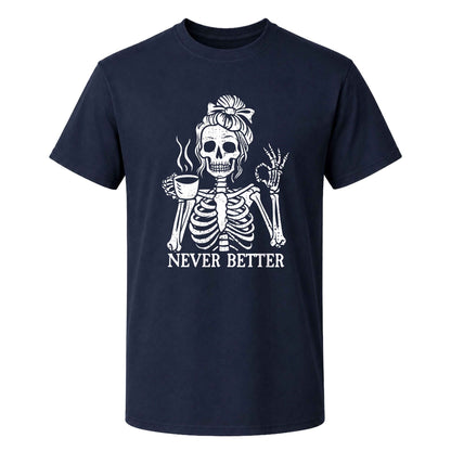 Funny Skeleton Coffee Halloween Sweatshirt, Never Better Graphic, Halloween Gift