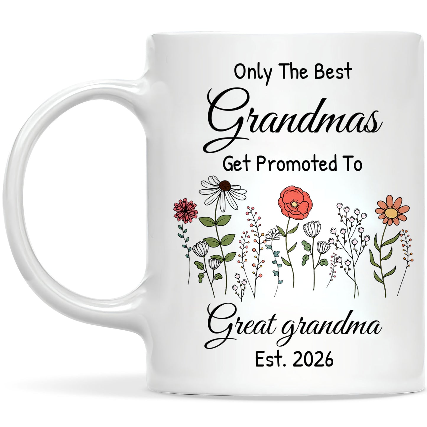 Personalized Only The Best Grandmas Mug – Floral Great Grandma Coffee Mug Est. 2026