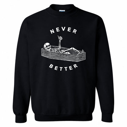 Funny Skeleton Coffee Halloween Sweatshirt, Never Better Graphic, Halloween Gift