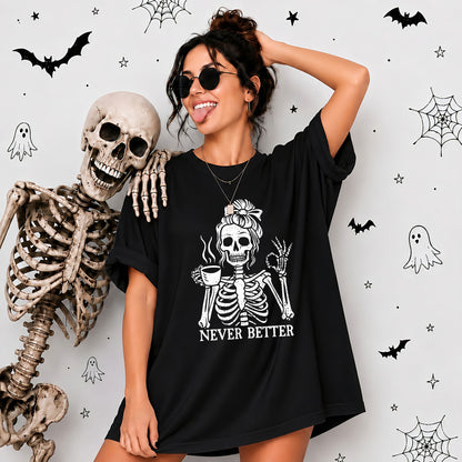 Funny Skeleton Coffee Halloween Sweatshirt, Never Better Graphic, Halloween Gift