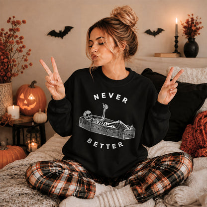 Funny Skeleton Coffee Halloween Sweatshirt, Never Better Graphic, Halloween Gift