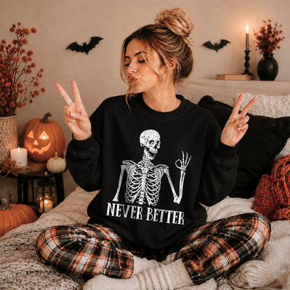 Funny Skeleton Coffee Halloween Sweatshirt, Never Better Graphic, Halloween Gift