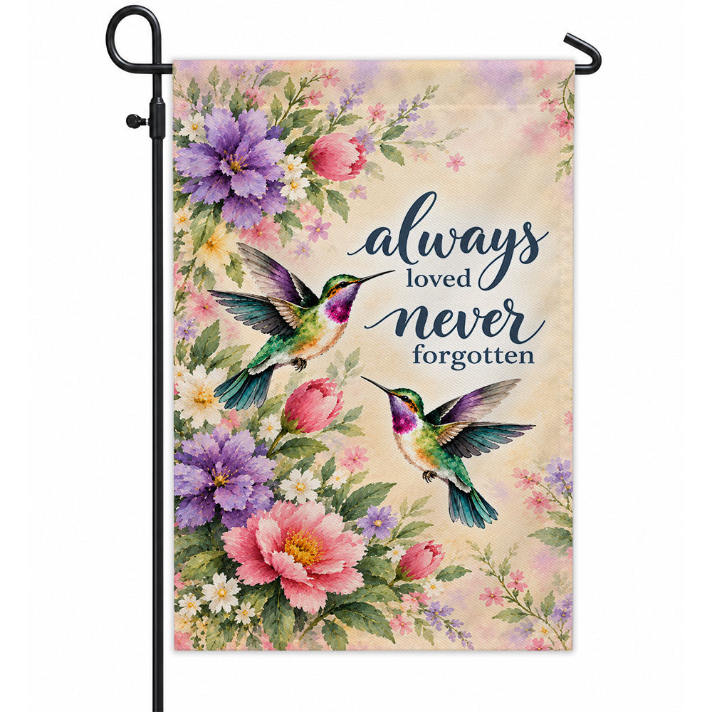 Memorial Garden Flag - Hummingbirds Floral Always Loved Never Forgotten - Sympathy Gift, Cemetery Decoration