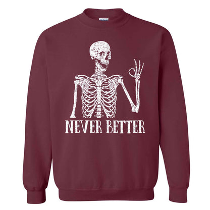 Funny Skeleton Coffee Halloween Sweatshirt, Never Better Graphic, Halloween Gift
