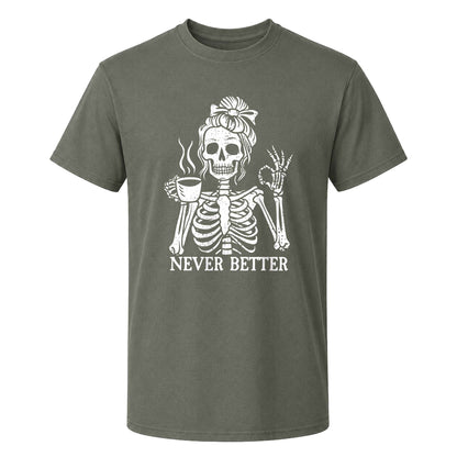 Funny Skeleton Coffee Halloween Sweatshirt, Never Better Graphic, Halloween Gift