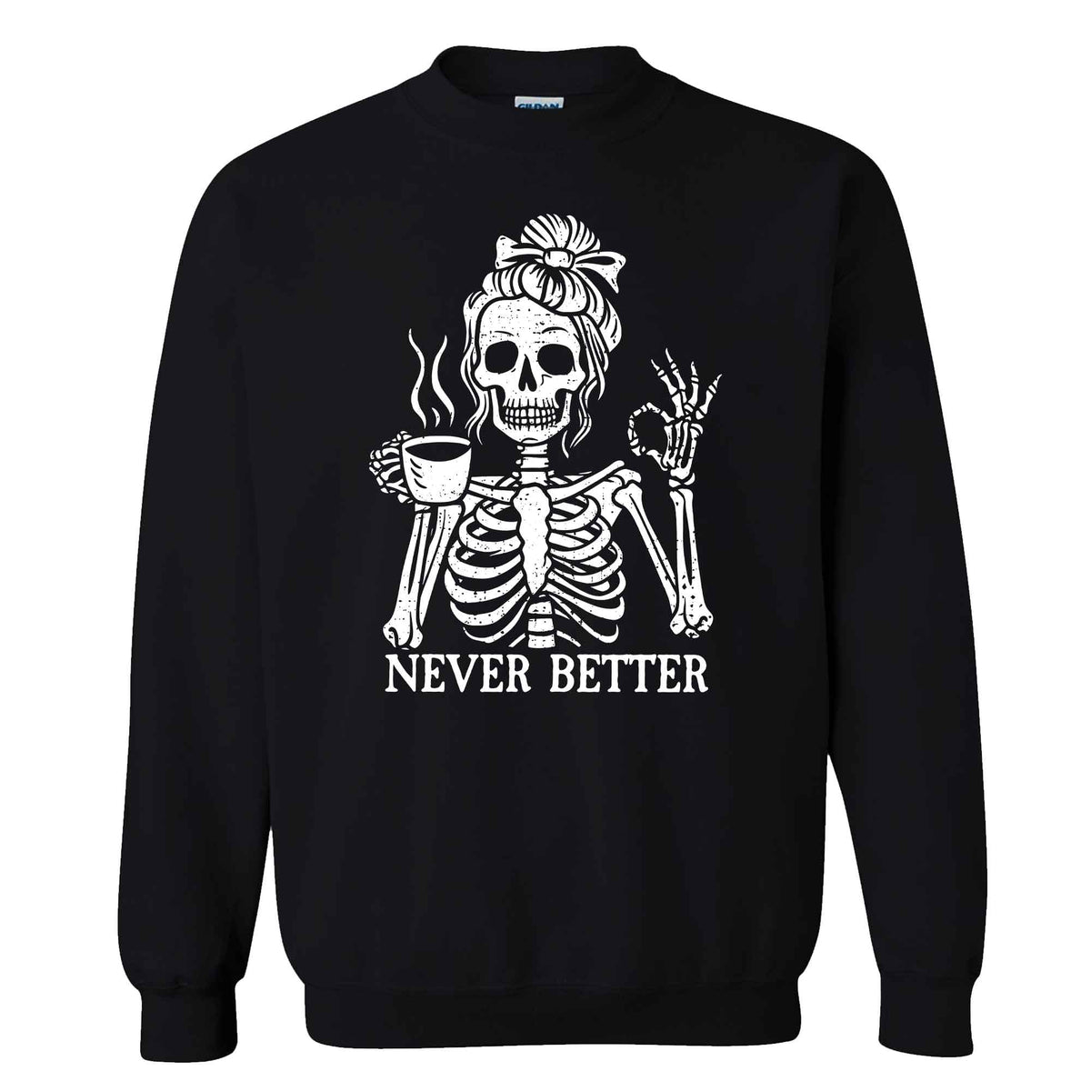 Funny Skeleton Coffee Halloween Sweatshirt, Never Better Graphic, Halloween Gift