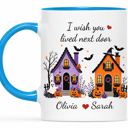 Personalized Halloween Bestie Mug - I Wish You Lived Next Door Accent Mug - Spooky Season Gift for Besties