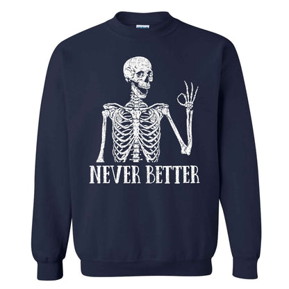Funny Skeleton Coffee Halloween Sweatshirt, Never Better Graphic, Halloween Gift