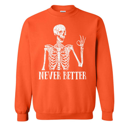 Funny Skeleton Coffee Halloween Sweatshirt, Never Better Graphic, Halloween Gift