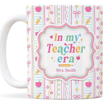 Personalized In My Teacher Era Mug, Custom Teacher Name Coffee Mug, Back to School Teacher Gift, First Day of School Cup, Teacher Appreciation Gift
