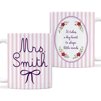 Back To School - Personalized Teacher Mug - ItTakes a Big Heart To Teach Little Minds - Custom Name Striped Coquette Mug,Teacher Appreciation Gift
