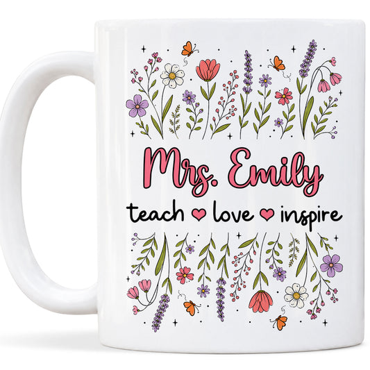 Floral Teacher Mug - Teach Love Inspire - Personalized Wildflower Ceramic Coffee Mug - Back To School Gift for Teachers