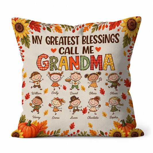 Personalized Thanksgiving Pillow - My Greatest Blessings Call Me Grandma - Fall Family Decor