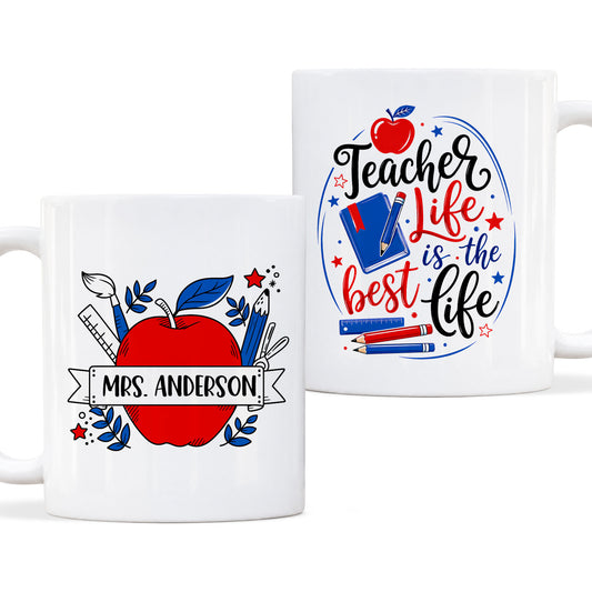 Personalized Teacher Mug - Teacher Life Is The Best Life - Back To School Custom Gift for Teachers