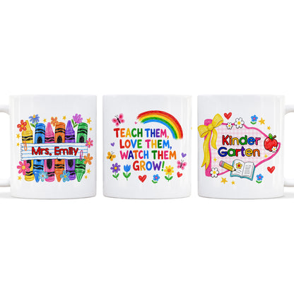 Colorful Crayon Teacher Mug - Teach Them Love Them Watch Them Grow - Custom Classroom & Name Teacher Gift