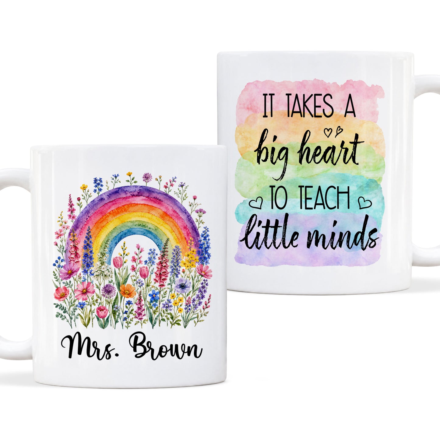 Watercolor Rainbow Teacher Mug - It Takes A Big Heart To Shape Little Minds - Meaningful Back To School Gift for Teachers