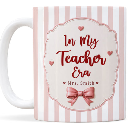 Personalized In My Teacher Era Mug, Custom Teacher Name Coffee Mug, Back to School Teacher Gift, First Day of School Cup, Teacher Appreciation Gift
