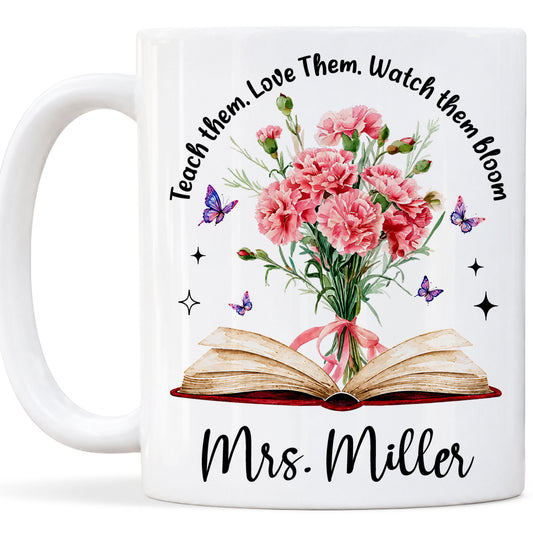 Vintage Birth Month Flower Teacher Mug - Teach Them Love Them Watch Them Bloom - Custom Teacher Name Coffee Cup - Appreciation Gift for Teacher