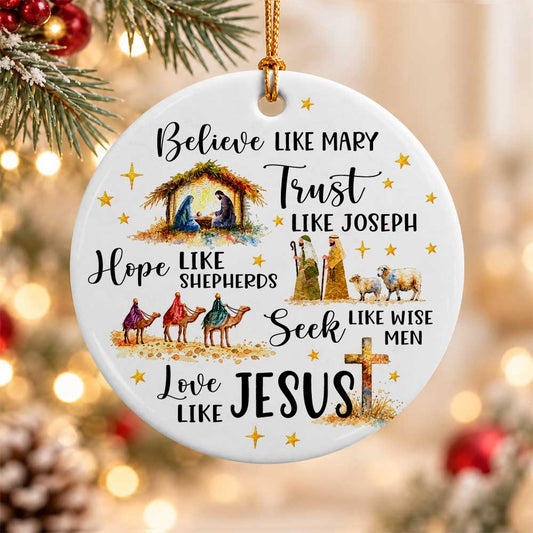 Christian Christmas Ornament - Believe Trust Hope Love Like Jesus Nativity Scene - Religious Christmas Gift