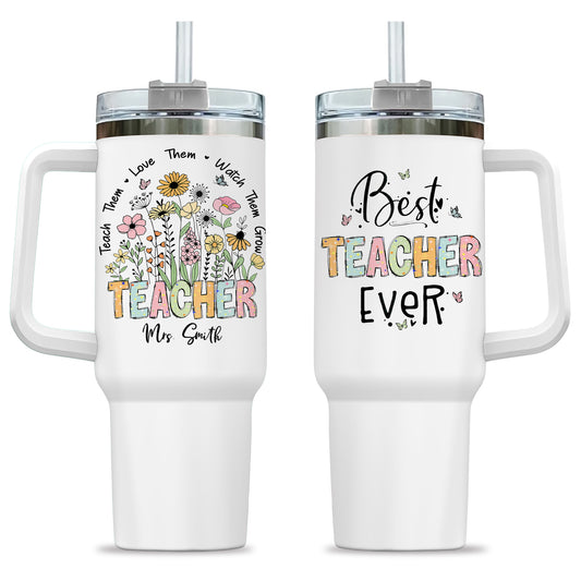Personalized 40oz Teacher Tumbler with Handle & Straw – Custom Best Teacher Ever Gift for Back to School & Teacher Appreciation