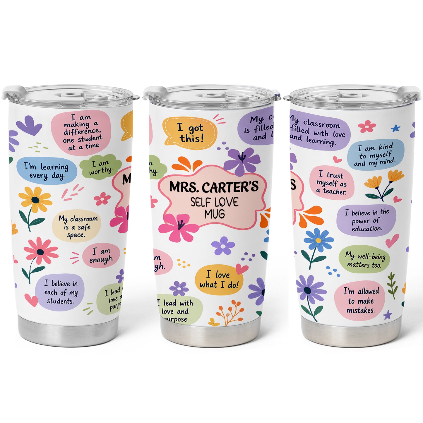 Floral Teacher Self Love Tumbler - Personalized Teacher To Go Cup - Motivational Gift For Teachers