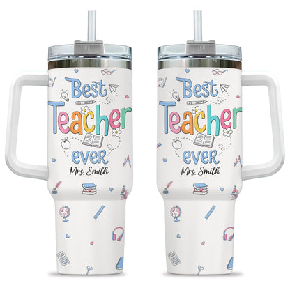 Personalized 40oz Teacher Tumbler with Handle & Straw – Custom Best Teacher Ever Gift for Back to School & Teacher Appreciation