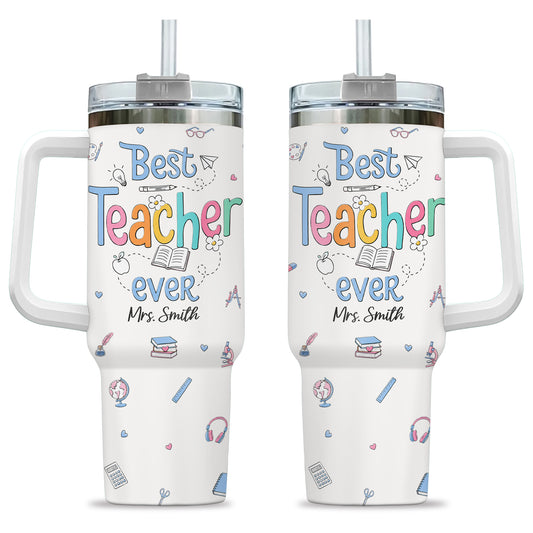 Personalized 40oz Teacher Tumbler with Handle & Straw – Custom Best Teacher Ever Gift for Back to School & Teacher Appreciation