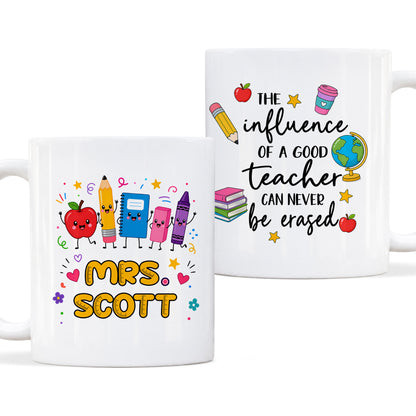 Colorful Teacher Mug - The Influence of a Good Teacher Can Never be Erased - Back To School Meaningful Gift for Teachers