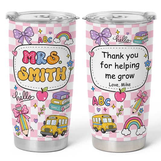 Colorful Teacher Tumbler - Custom Teacher Name & Student Message To Go Cup - Appreciation Gift for Teachers