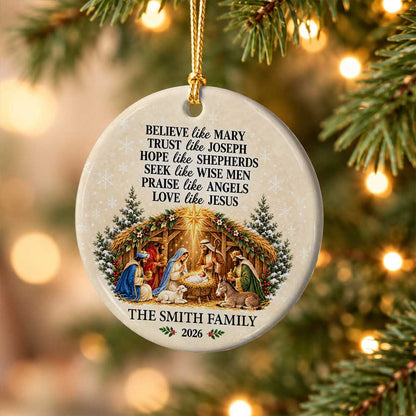 Personalized Ceramic Ornament - Believe Like Mary Love Like Jesus Nativity Scene - Christian Christmas Gift