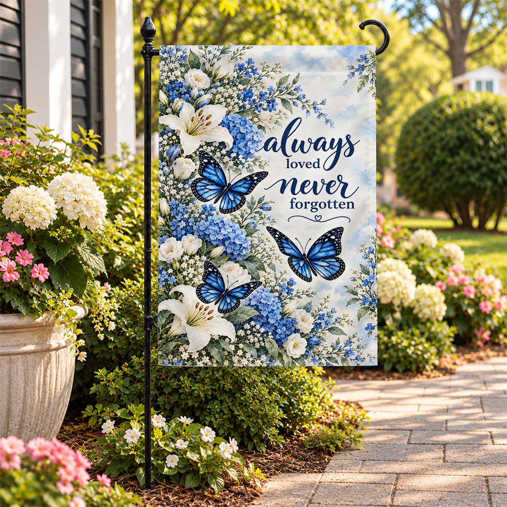 Memorial Garden Flag - Butterflies Floral Always Loved Never Forgotten - Sympathy Gift, Cemetery Decoration