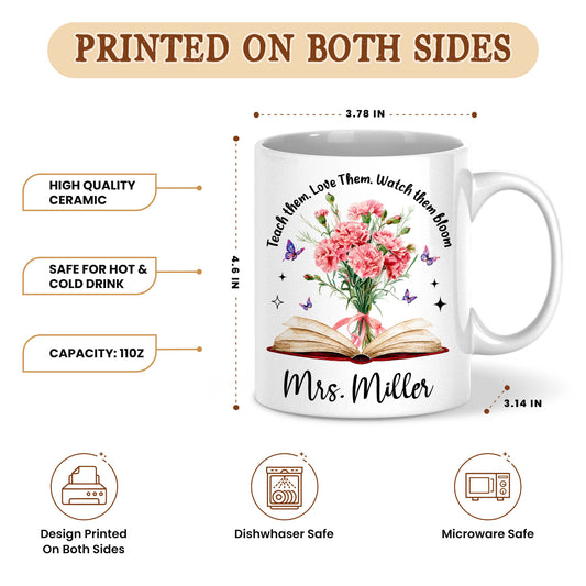 Vintage Birth Month Flower Teacher Mug - Teach Them Love Them Watch Them Bloom - Custom Teacher Name Coffee Cup - Appreciation Gift for Teacher