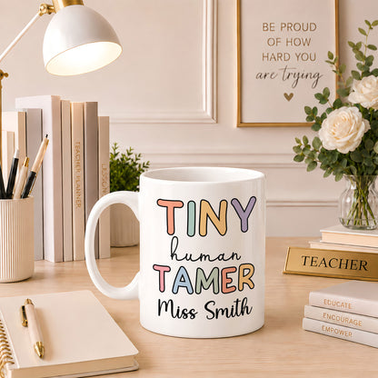 Tiny Human Tamer Teacher Mug - Personalized Teacher Mug - Teacher Appreciation Gift