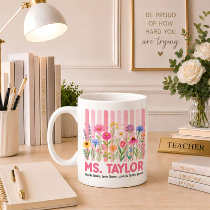 Pastel Floral Teacher Mug - Teach Them Love Them Watch Them Grow - Custom Name Teacher Coffee Cup - Back To School Gift for Teachers