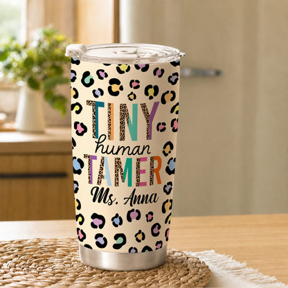 Tiny Human Tamer Teacher Tumbler with Handle - Colorful Leopard Print Teacher To Go Cup - Personalized Gift for Teachers
