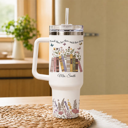 Personalized 40oz Teacher Tumbler with Handle & Straw – Custom Floral Teacher Gift for Back to School, First Day of School & Teacher Appreciation