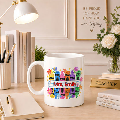 Colorful Crayon Teacher Mug - Teach Them Love Them Watch Them Grow - Custom Classroom & Name Teacher Gift