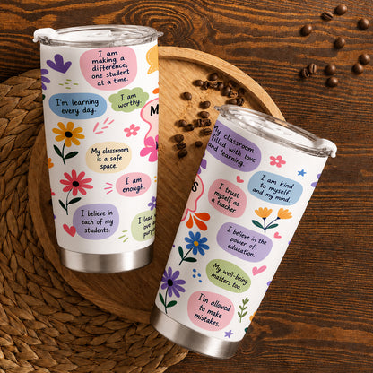 Floral Teacher Self Love Tumbler - Personalized Teacher To Go Cup - Motivational Gift For Teachers