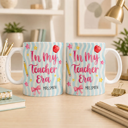 Personalized In My Teacher Era Mug, Custom Teacher Name Coffee Mug, Back to School Teacher Gift, First Day of School Cup, Teacher Appreciation Gift